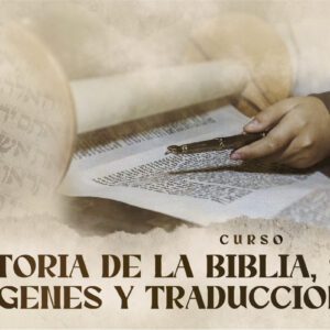 Historia de la Biblia sus Orígenes y Traducciones