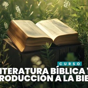 Literatura Bíblica 1: Introducción a la Biblia - [3 Créditos]