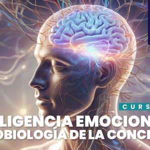 Inteligencia emocional y Neurobiología de la conciencia - [1 Crédito]